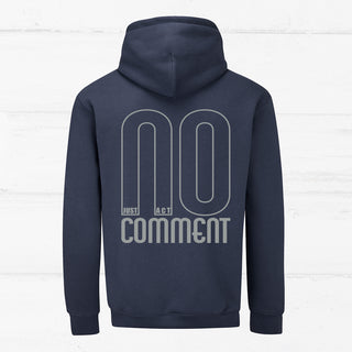 "NO COMMENT - JUST ACT" Unisex Hoodie