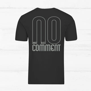 "NO COMMENT - JUST ACT" Unisex Shirt