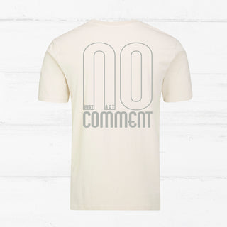 "NO COMMENT - JUST ACT" Unisex Shirt