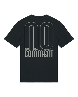 "NO COMMENT - JUST ACT" Unisex Shirt