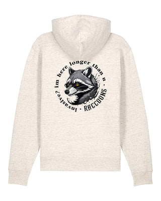 „Raccoons – Invasive? I’m Here Longer Than U.“ - Unisex Hoodie