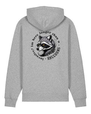 „Raccoons – Invasive? I’m Here Longer Than U.“ - Unisex Hoodie